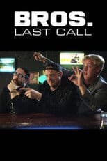 Bros. Last Call