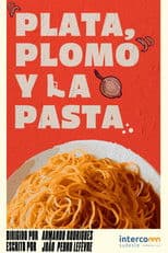 Plata, Plomo y la Pasta