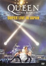 Queen + Paul Rodgers: Super Live In Japan