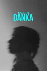 They Call Me Danka
