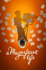 A Magnificent Life