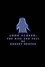 Look Closer: The Rise and Fall of Robert Benfer