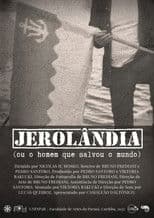 Jerolandia (Ou o homem que salvou o mundo)