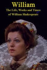 William: The Life, Works and Times of William Shakespeare
