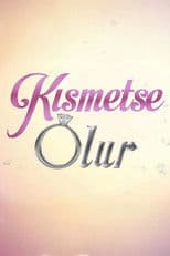 Kısmetse Olur
