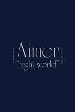 Aimer 10th Anniversary Live in SAITAMA SUPER ARENA "night world”