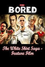 The White Shirt Saga Feature Film