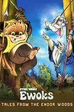 Star Wars: Ewoks - Tales from the Endor Woods