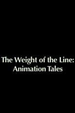 The Weight of the Line: Animation Tales