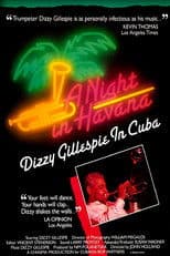 A Night In Havana: Dizzy Gillespie In Cuba