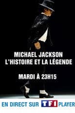 Michael Jackson - L'histoire et la Légende