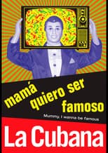 Mamá quiero ser famoso