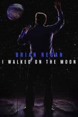 Brian Regan: I Walked on the Moon