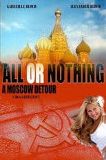 All or Nothing: A Moscow Detour