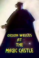 Orson Welles at The Magic Castle