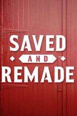 Saved and Remade