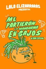 Lalo Elizarrarás: Me Partieron La Mandarina En Gajos