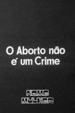 O Aborto Não É um Crime