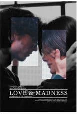 Love & Madness