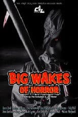 Big Wakes of Horror