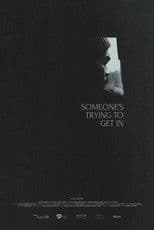 Someone's Trying to Get in