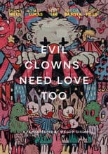 Evil Clowns Deserve Love Too