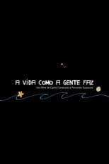 A Vida Como A Gente Faz