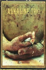 Alkaline Trio - The Remains of 2005/2006