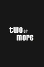 Two or More