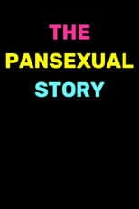 The Pansexual Story