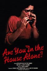 Are You in the House Alone?