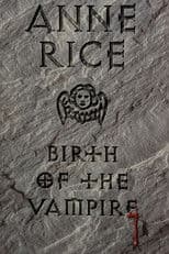 Anne Rice: Birth of the Vampire