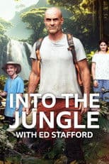 Ed Stafford -  Into the Jungle