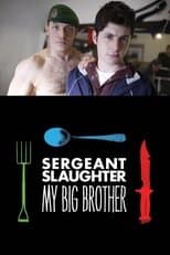 Sergeant Slaughter, My Big Brother