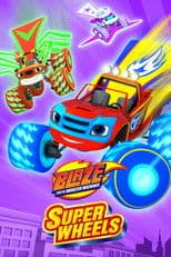 Blaze and the Monster Machines: Super Wheels