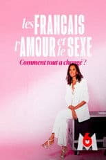 Les Français, l’amour et le sexe : Comment tout a changé ?