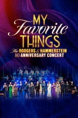 My Favorite Things: The Rodgers & Hammerstein 80th Anniversary Concert
