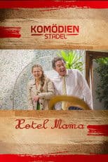 Der Komödienstadel - Hotel Mama