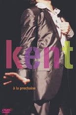 Kent - A la prochaine