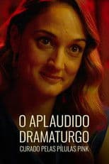 O Aplaudido Dramaturgo Curado pelas Pílulas Pink