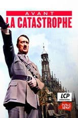 Avant la catastrophe - La naissance de la dictature Nazie (1933-1936)