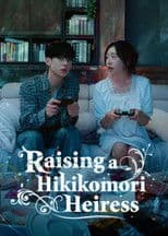 Raising a Hikikomori Heiress