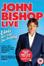 John Bishop Live: Elvis Has Left The Building