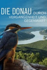 Die Donau – Durch Vergangenheit und Gegenwart
