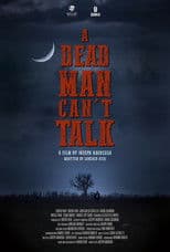 A DEAD MAN CAN'T TALK