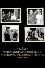 When Anne Married Mark: The Royal Wedding of the 70s