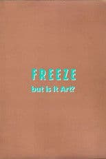 Freeze: But is it Art?