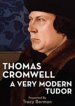 Thomas Cromwell: A Very Modern Tudor