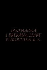 The Sudden and Premature Death of Colonel K.K.