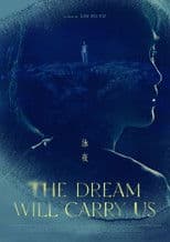 The Dream Will Carry Us